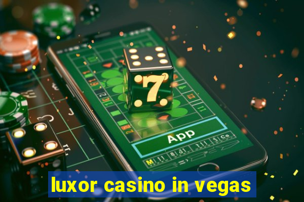 luxor casino in vegas