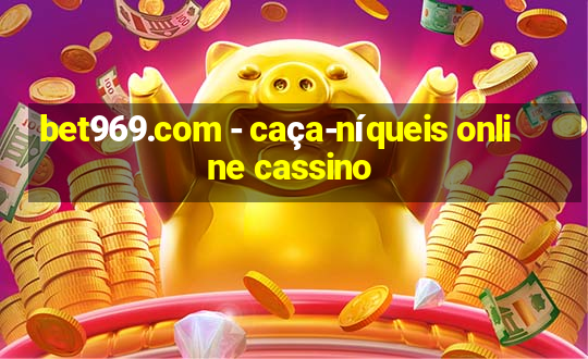 bet969.com - caça-níqueis online cassino