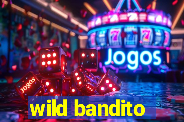 wild bandito