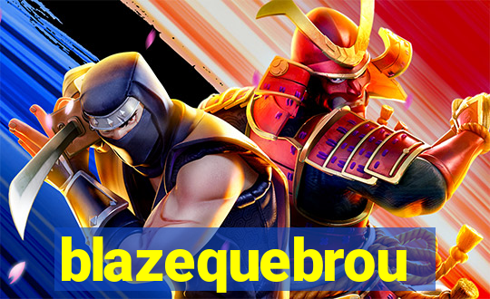 blazequebrou