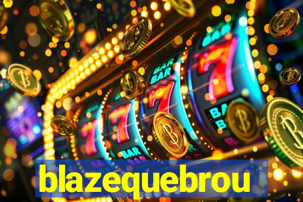 blazequebrou