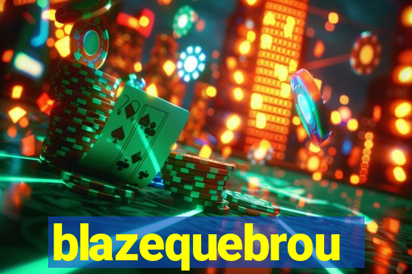 blazequebrou