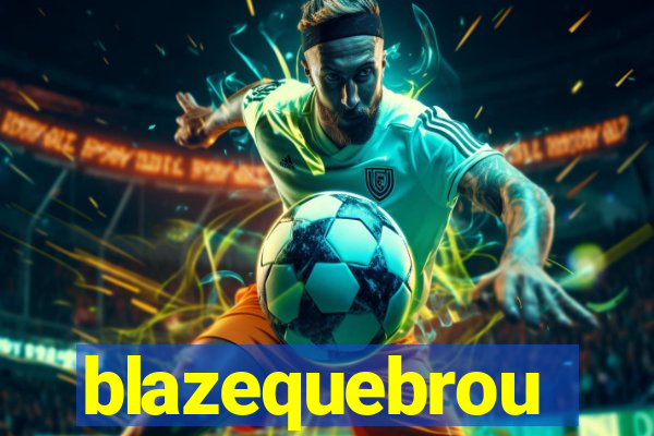 blazequebrou