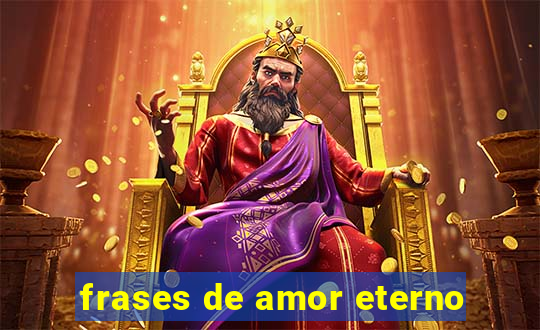 frases de amor eterno