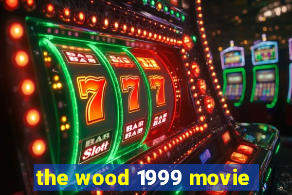 the wood 1999 movie