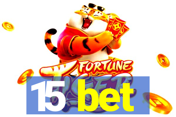 15 bet