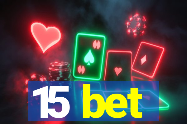 15 bet