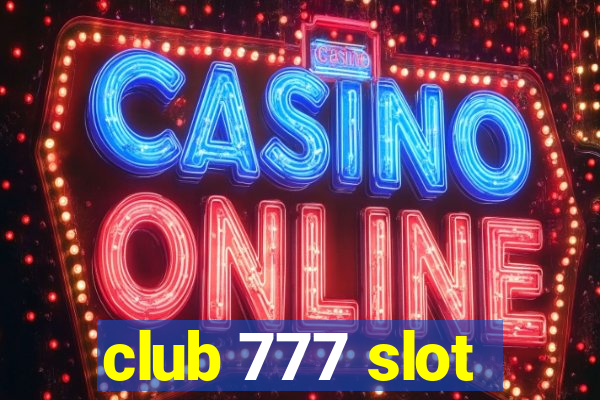 club 777 slot