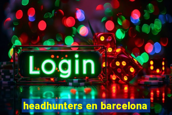 headhunters en barcelona