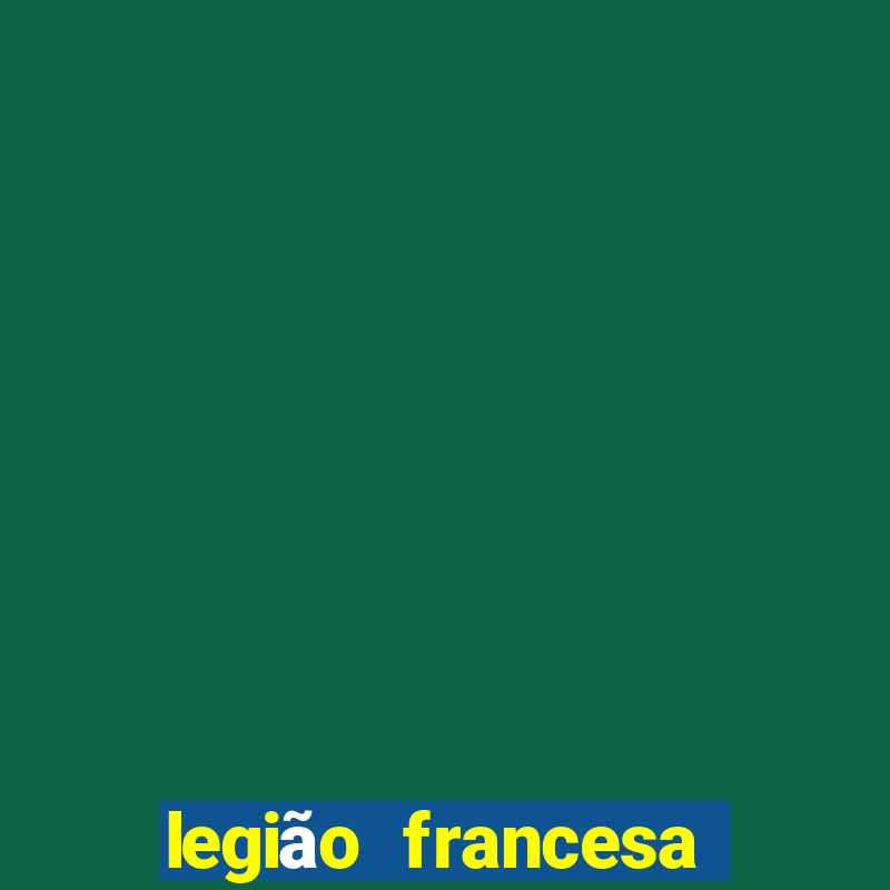 legião francesa como entrar