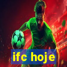 ifc hoje