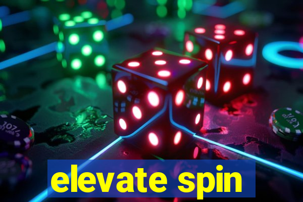 elevate spin