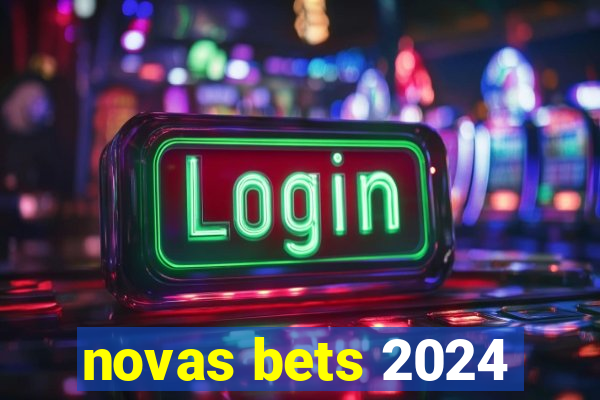 novas bets 2024