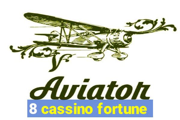 8 cassino fortune