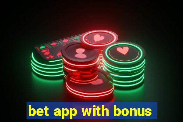 bet app with bonus