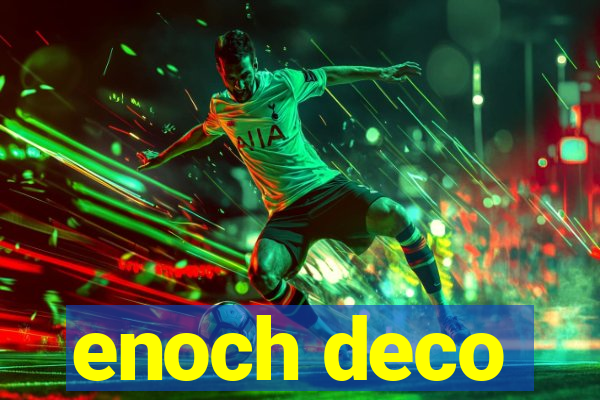 enoch deco