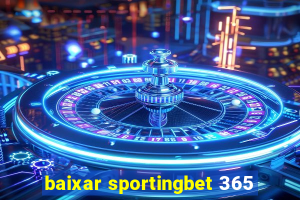 baixar sportingbet 365