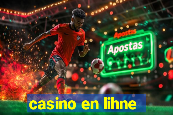 casino en lihne