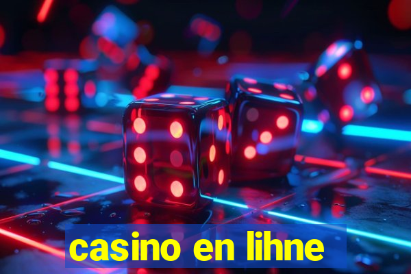 casino en lihne