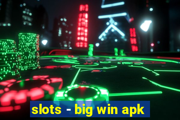 slots - big win apk