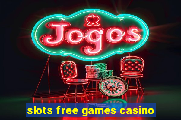 slots free games casino