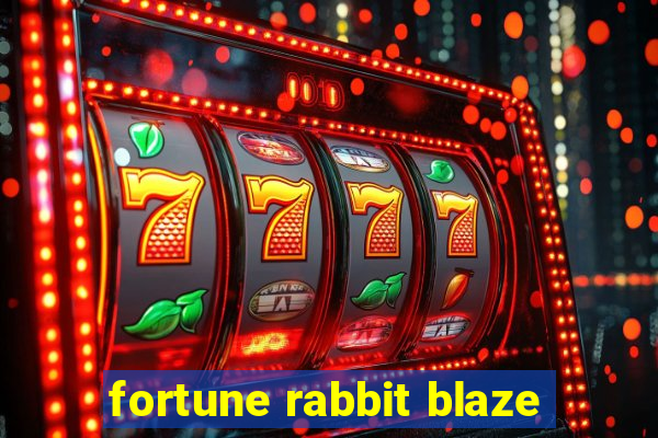 fortune rabbit blaze