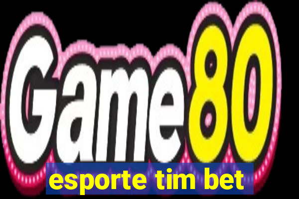 esporte tim bet