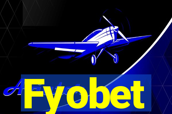 Fyobet