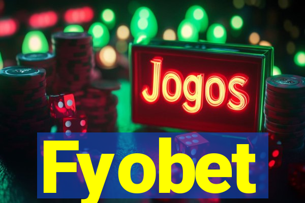 Fyobet