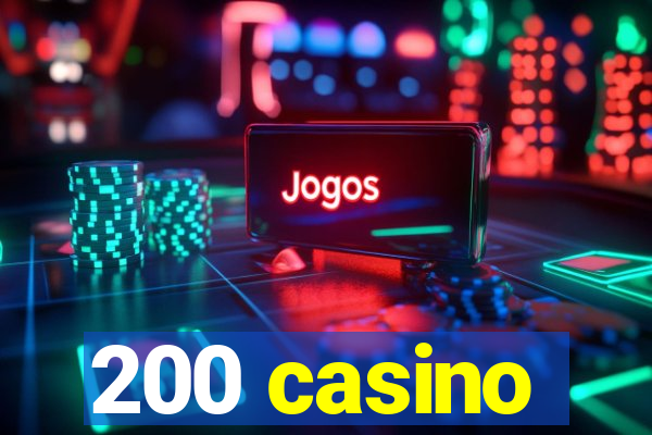 200 casino