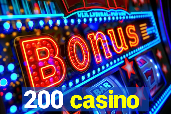 200 casino