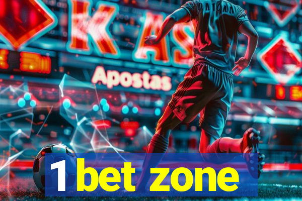 1 bet zone