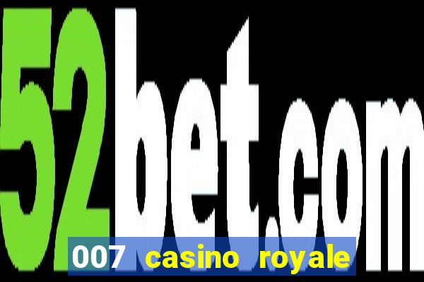 007 casino royale completo dublado online