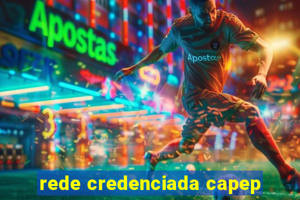 rede credenciada capep