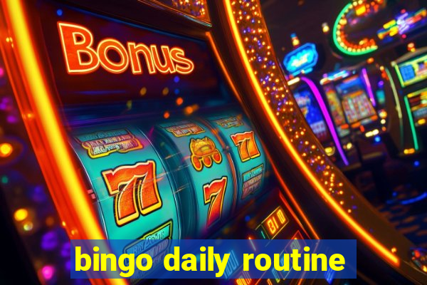 bingo daily routine