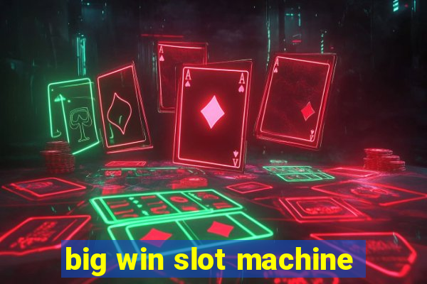 big win slot machine