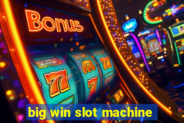 big win slot machine