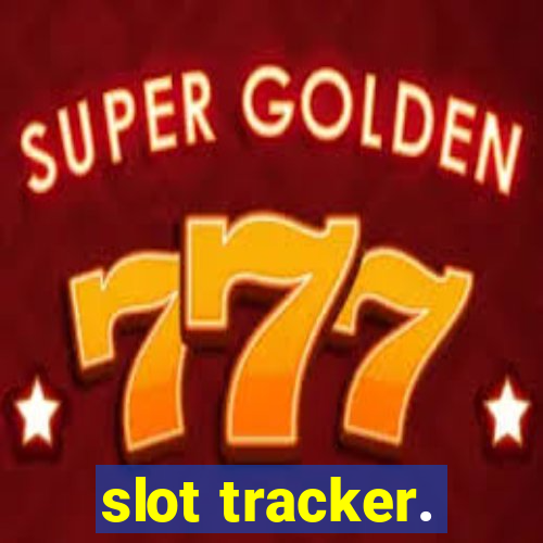 slot tracker.