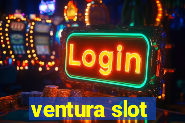 ventura slot