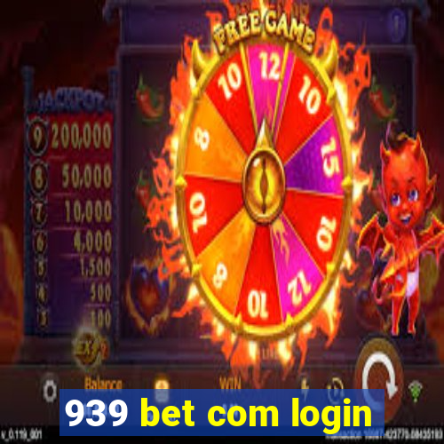 939 bet com login