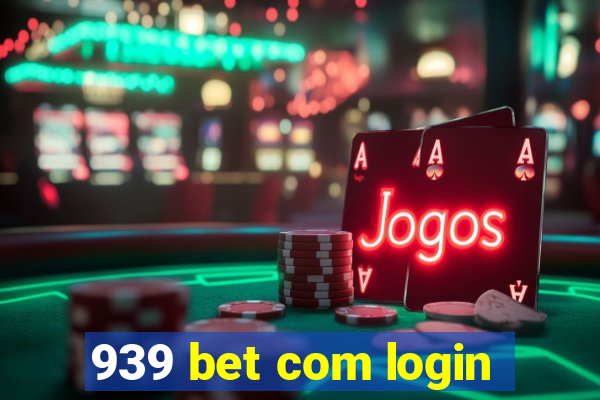 939 bet com login