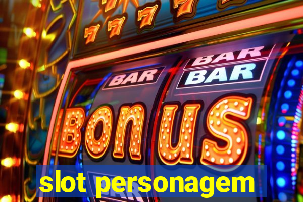 slot personagem