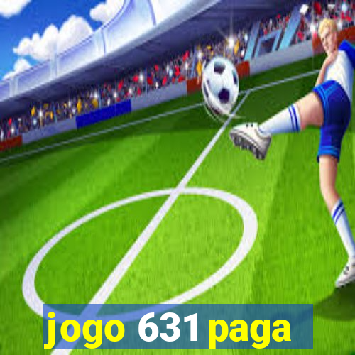 jogo 631 paga