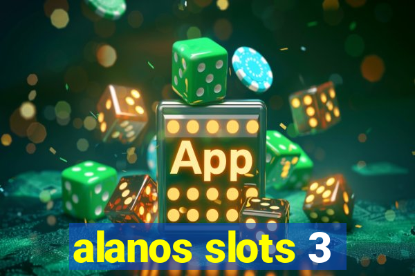 alanos slots 3