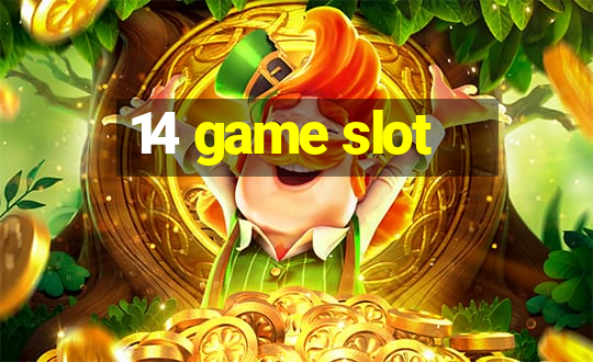 14 game slot