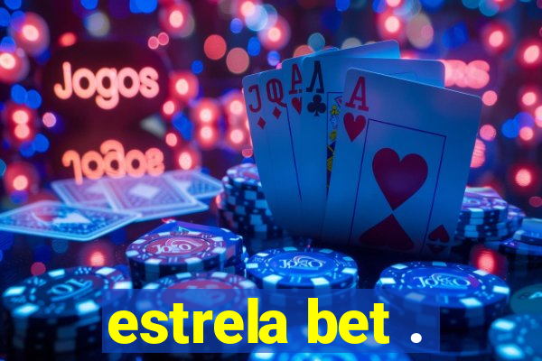 estrela bet .