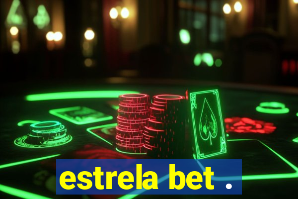 estrela bet .