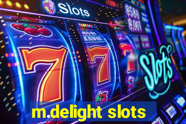 m.delight slots