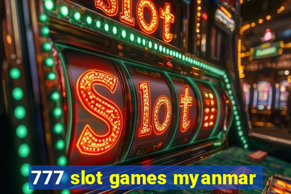 777 slot games myanmar