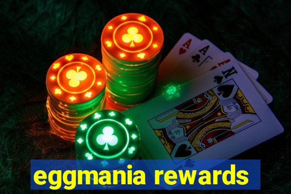 eggmania rewards